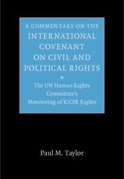 A Commentary on the International Covenant on Civil and Political Rights: The Un Human Rights Committee's Monitoring of Iccpr Rights