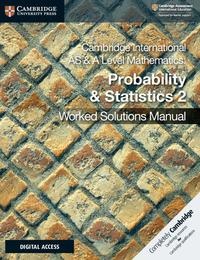 Cambridge International as & a Level Mathematics Probability & Statistics 2 Worked Solutions Manual with Digital Access