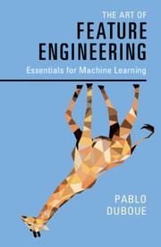 The Art of Feature Engineering