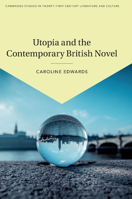 Utopia and the Contemporary British Novel