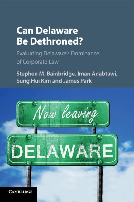 Can Delaware Be Dethroned?: Evaluating Delawares Dominance of Corporate Law
