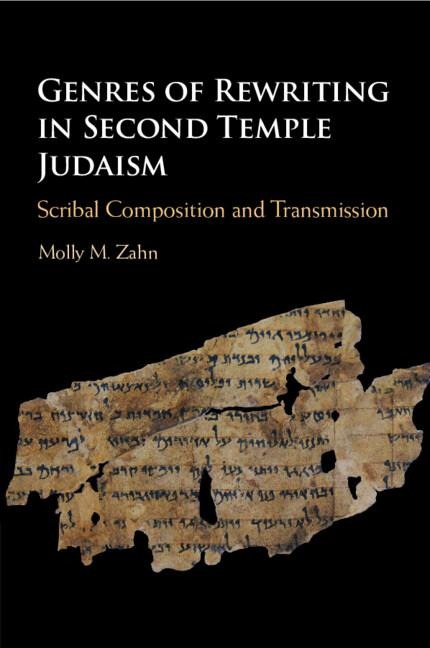 Genres of Rewriting in Second Temple Judaism: Scribal Composition and Transmission