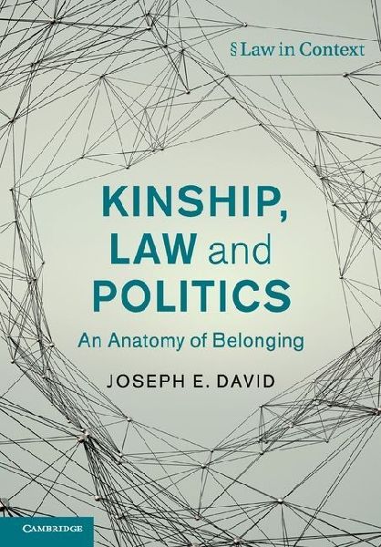 Kinship, Law and Politics: An Anatomy of Belonging