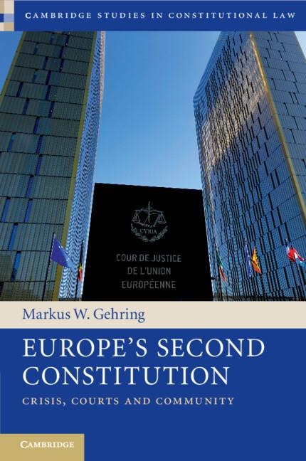 Europes Second Constitution: Crisis, Courts and Community