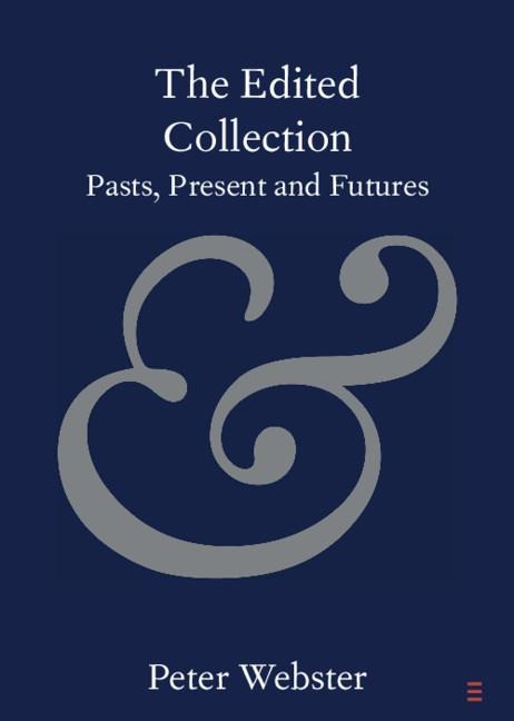 The Edited Collection: Pasts, Present and Futures