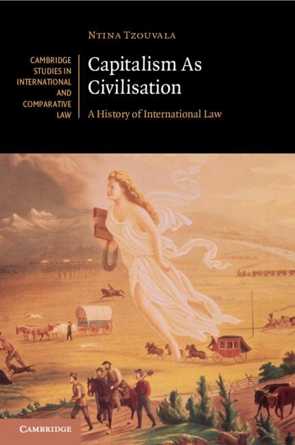 Capitalism as Civilisation: A History of International Law