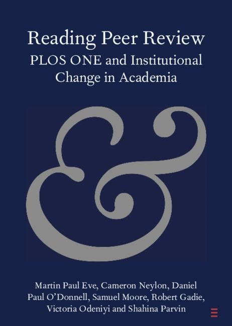 Reading Peer Review: Plos One and Institutional Change in Academia