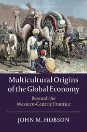 Multicultural Origins of the Global Economy: Beyond the Western-Centric Frontier