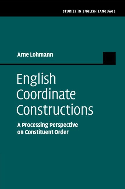 English Coordinate Constructions: A Processing Perspective on Constituent Order