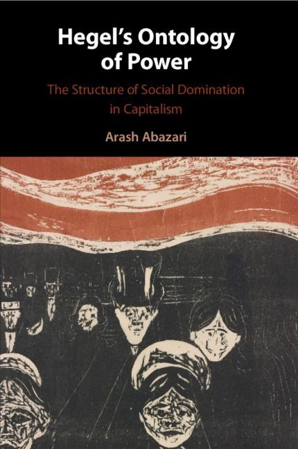 Hegels Ontology of Power: The Structure of Social Domination in Capitalism