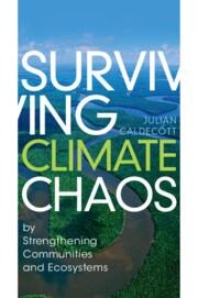 Surviving Climate Chaos: By Strengthening Communities and Ecosystems