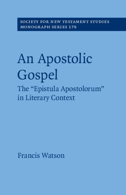 An Apostolic Gospel: The Epistula Apostolorum in Literary Context