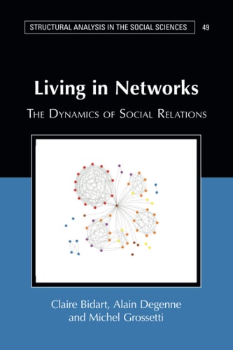 Living in Networks The Dynamics of Social Relations