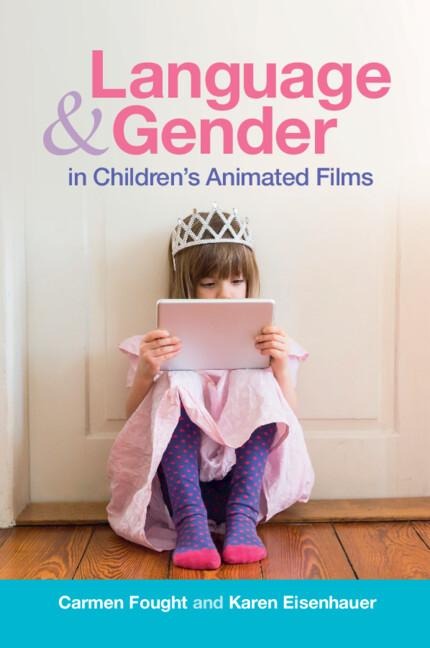 Language and Gender in Childrens Animated Films: Exploring Disney and Pixar
