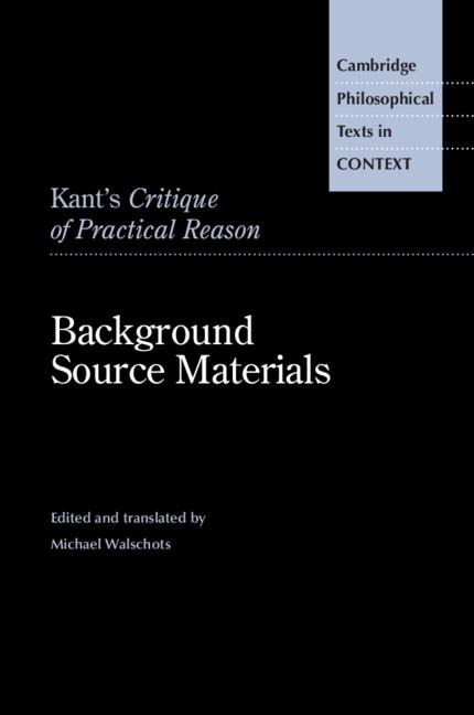 Kant's Critique of Practical Reason: Background Source Materials