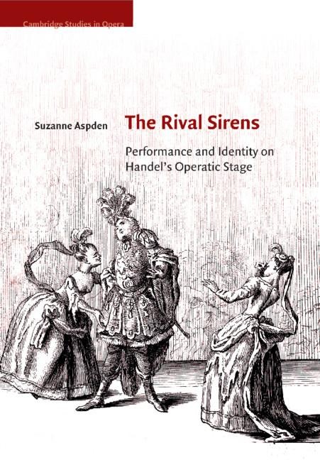 The Rival Sirens: Performance and Identity on Handels Operatic Stage