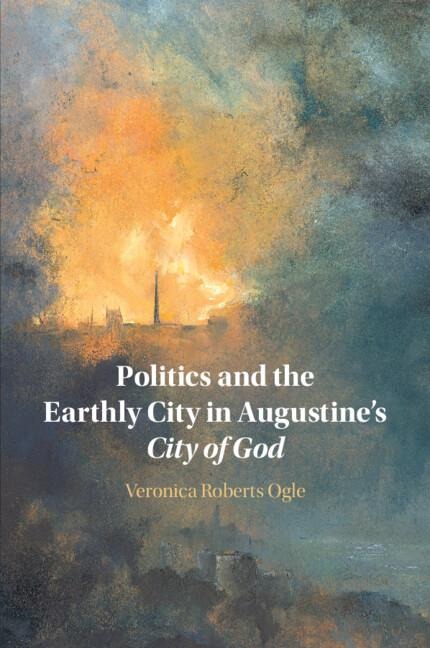 Politics and the Earthly City in Augustines City of God