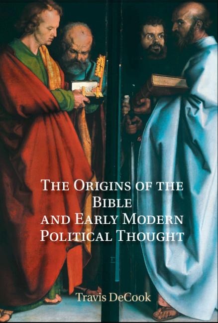 The Origins of the Bible and Early Modern Political Thought: Revelation and the Boundaries of Scripture