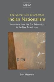 The Secret Life of Another Indian Nationalism: Transitions from the Pax Britannica to the Pax Americana