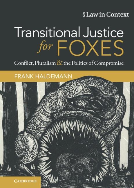 Transitional Justice for Foxes: Conflict, Pluralism and the Politics of Compromise