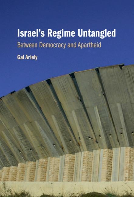 Israels Regime Untangled: Between Democracy and Apartheid