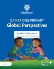 Cambridge Primary Global Perspectives Stage 6 Teachers Resource with Digital Access