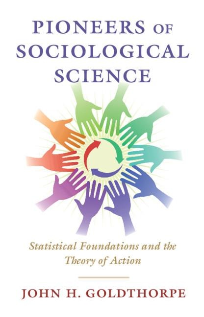 Pioneers of Sociological Science: Statistical Foundations and the Theory of Action