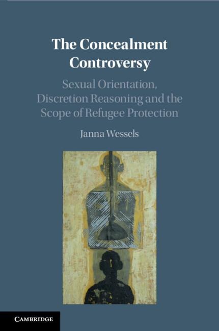 The Concealment Controversy: Sexual Orientation, Discretion Reasoning and the Scope of Refugee Protection