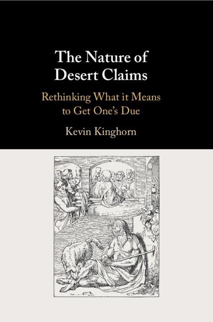 The Nature of Desert Claims: Rethinking What it Means to Get Ones Due