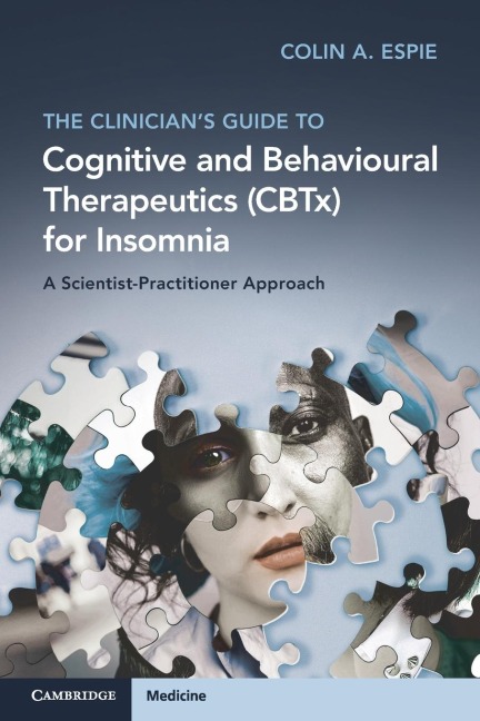 The Clinicians Guide to Cognitive and Behavioural Therapeutics (CBTx) for Insomnia