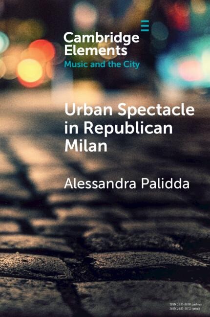 Urban Spectacle in Republican Milan: Pubbliche Feste at the Turn of the Nineteenth Century