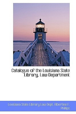 Catalogue of the Louisiana State Library, Law Department