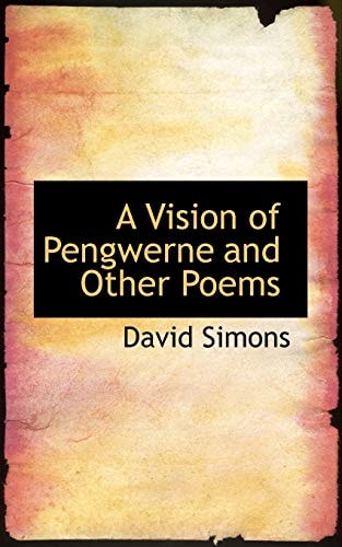 A Vision of Pengwerne and Other Poems