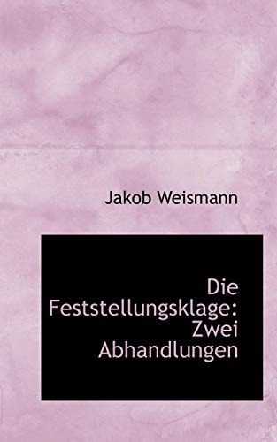 Die Feststellungsklage: Zwei Abhandlungen