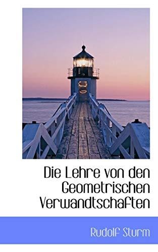 Die Lehre von den Geometrischen Verwandtschaften