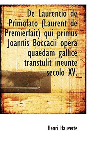 De Laurentio de Primofato (Laurent de Premierfait) qui primus Joannis Boccacii opera quaedam gallice