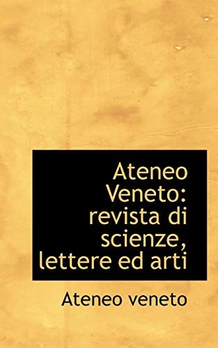 Ateneo Veneto: revista di scienze, lettere ed arti