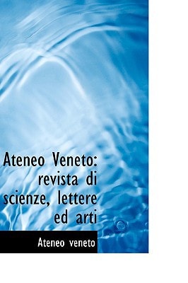 Ateneo Veneto: revista di scienze, lettere ed arti
