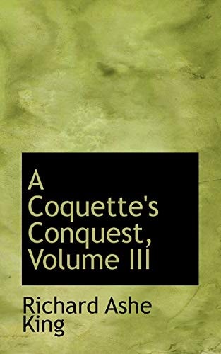 A Coquette's Conquest, Volume III