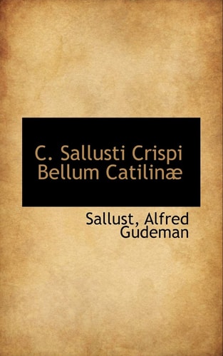 C. Sallusti Crispi Bellum Catilinæ