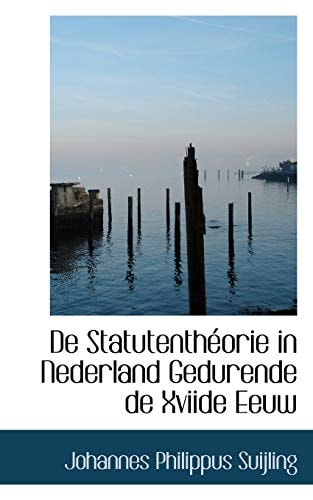 De Statutenthéorie in Nederland Gedurende de Xviide Eeuw