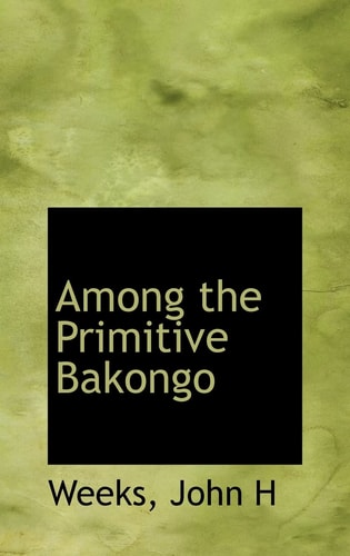 Among the Primitive Bakongo