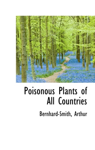 Poisonous Plants of All Countries (Bibliolife Reproduction Series)