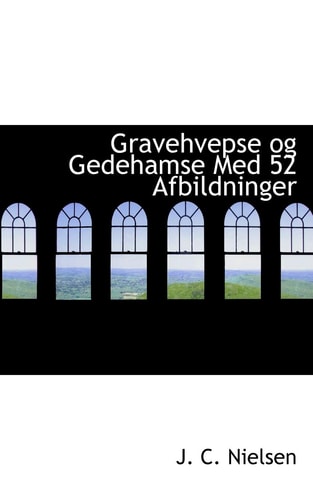 Gravehvepse og Gedehamse Med 52 Afbildninger