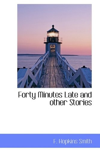 Forty Minutes Late and other Stories