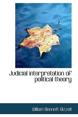 Judicial interpretation of political theory