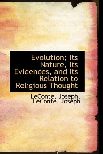 Evolution; Its Nature, Its Evidences, and Its Relation to Religious Thought