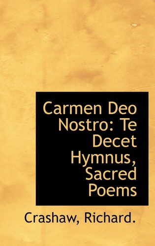 Carmen Deo Nostro: Te Decet Hymnus, Sacred Poems
