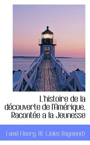 L'histoire de la découverte de l'Amérique, Racontée a la Jeunesse