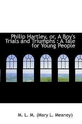 Philip Hartley, or, a Boy's Trials and Triumphs